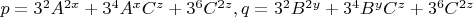 $p=3^2A^{2x}+3^4A^xC^z+3^6C^{2z}, q=3^2B^{2y}+3^4B^yC^z+3^6C^{2z}$