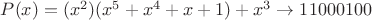 $P(x)=(x^2)(x^5+x^4+x+1)+x^3\to 1100 0100$