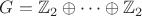 $G=\mathbb {Z}_2\oplus \dots \oplus \mathbb {Z}_2$