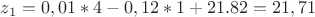 $z_{1}=0,01*4-0,12*1+21.82=21,71$