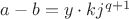 $a-b = y \cdot kj^{q+1}$