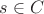 $s \in C$ $s \in C$