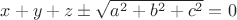 $x+y+z\pm\sqrt{{a}^{2}+{b}^{2}+{c}^{2}}=0$