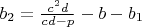 $b_2=\frac{c^2d}{cd-p}-b-b_1$