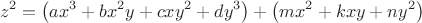 $$\[
z^2  = \left( {ax^3  + bx^2 y + cxy^2  + dy^3 } \right) + \left( {mx^2  + kxy + ny^2 } \right)
\]$