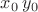 $x_0 \, y_0$