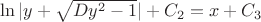 $\ln|y+\sqrt{Dy^2-1}|+C_2=x+C_3$