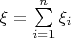 $\xi=\sum\limits_{i=1}^n \xi_i$