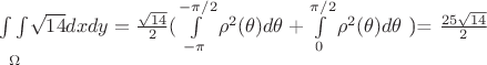 $\underset{\Omega}{\int\limits_{}^{}\int\limits_{}^{}} \sqrt{14} dx dy = \frac{\sqrt{14}}{2}( \int\limits_{-\pi}^{-\pi/2} \rho^2(\theta) d\theta + \int\limits_{0}^{\pi/2} \rho^2(\theta) d\theta$ )= $\frac{25\sqrt{14}}{2}$