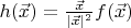 $h(\vec x) =\frac{\vec x}{|\vec x|^2}f(\vec x)$