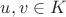 $u,v\in K$