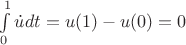 $\int\limits_0^1\dot u dt = u(1)-u(0)=0$