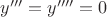 $y''' = y'''' = 0$