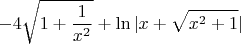 $$-4 \sqrt {1+\frac 1{x^2}} +\ln |x+ \sqrt {x^2+1}|$$
