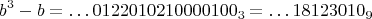 $$b^3-b=\dots 0122010210000100_3=\dots 18123010_9$$
