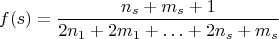 $$
f(s) = \frac{n_s + m_s + 1}{2n_1 + 2m_1 + \ldots + 2n_s + m_s}
$$