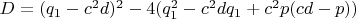 $D=(q_1-c^2d)^2-4(q_1^2-c^2dq_1+c^2p(cd-p))$