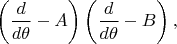 $\left(\dfrac{d}{d\theta}-A\right)\left(\dfrac{d}{d\theta}-B\right),$