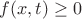 $f(x,t)\geq 0$