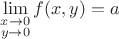 $\lim\limits_{\substack{x\to 0\\y\to 0}}f(x,y) = a$
