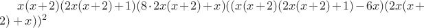 $x(x+2)(2x(x+2)+1)(8 \cdot 2x(x+2)+x)((x(x+2)(2x(x+2)+1)-6x)(2x(x+2)+x))^2$