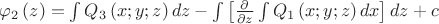 ${{\varphi }_{2}}\left( z \right)=\int{{{Q}_{3}}\left( x;y;z \right)dz}-\int{\left[ \frac{\partial }{\partial z}\int{{{Q}_{1}}\left( x;y;z \right)dx} \right]dz}+c$
