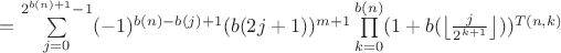 $=\sum\limits_{j=0}^{2^{b(n)+1}-1}(-1)^{b(n)-b(j)+1}(b(2j+1))^{m+1}\prod\limits_{k=0}^{b(n)}(1+b(\left\lfloor\frac{j}{2^{k+1}}\right\rfloor))^{T(n,k)}$