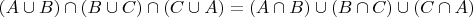 \align{(A \cup B) \cap (B \cup C) \cap (C \cup A) = (A \cap B) \cup (B \cap C) \cup (C \cap A)}