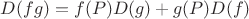 $D(fg)=f(P)D(g)+g(P)D(f)$