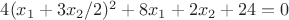 $4(x_1+3x_2/2)^2+8x_1+2x_2+24=0$