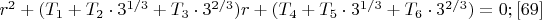 $r^2+(T_1+T_2\cdot 3^{1/3}+T_3\cdot 3^{2/3})r+(T_4+T_5\cdot 3^{1/3}+T_6\cdot 3^{2/3})=0; \eqno[69]$