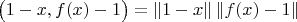 $ \bigl( 1 - x, f(x) - 1\bigr) = \| 1 - x \| \, \| f(x) - 1 \| $