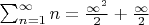 $\sum_{n=1}^{\infty} n=\frac{\infty^2}{2}+\frac{\infty}{2}$
