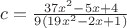 $c=\frac{37x^2-5x+4}{9(19x^2-2x+1)}$