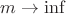 $m \rightarrow \inf$