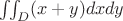 $\iint_D(x+y)dxdy$