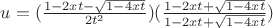 $u=(\frac{1-2xt-\sqrt{1-4xt}}{2t^2})(\frac{1-2xt+\sqrt{1-4xt}}{1-2xt+\sqrt{1-4xt}})$