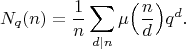 $$
N_q(n)=\frac{1}{n}\sum_{d|n}\mu\Bigl(\frac{n}{d}\Bigr)q^d.
$$