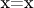 x=x