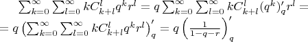$\sum^{\infty}_{k=0}\sum^{\infty}_{l=0} kC_{k+l}^l q^k r^l =q \sum^{\infty}_{k=0}\sum^{\infty}_{l=0} kC_{k+l}^l (q^k)'_q r^l = \\ =
q \left( \sum^{\infty}_{k=0}\sum^{\infty}_{l=0} kC_{k+l}^l q^k r^l \right)'_q = q\left(\frac {1}{1-q-r} \right)'_q   $