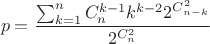 $$
p = \dfrac{\sum_{k=1}^nC_n^{k-1}k^{k-2}2^{C_{n-k}^2}}{2^{C_n^2}}
$$