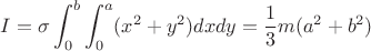 $$I=\sigma\int_0^b\int_0^a (x^2+y^2)dxdy=\frac{1}{3}m(a^2+b^2)$$