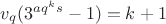 $v_q(3^{aq^ks}-1)=k+1$