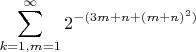 $$\sum_{k=1, m=1}^\infty2^{-(3m+n+(m+n)^2)} $$