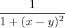 $\dfrac{1}{1+(x-y)^2}$