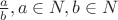 $\[\frac{a}{b},a \in N,b \in N\]$