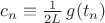 $c_n\equiv {1\over2L}\,g(t_n)$