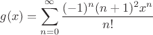 $$g(x) =\sum\limits_{n=0}^{\infty}\frac{(-1)^n(n+1)^2 x^n}{n!}$$