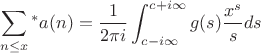 $$\sum_{n \le x}{}^* a(n) = \frac{1}{2\pi i} \int_{c-i\infty}^{c+i\infty} g(s) \frac{x^s}{s} ds$$