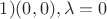 $1) (0,0), \lambda=0$